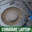 Curatare laptop profesionala in bucuresti