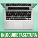 inlocuire tastatura laptop, reparatii tastatura laptop orice model